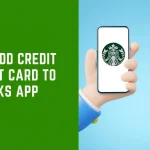 How to Add Credit and Debit Card to Starbucks App?