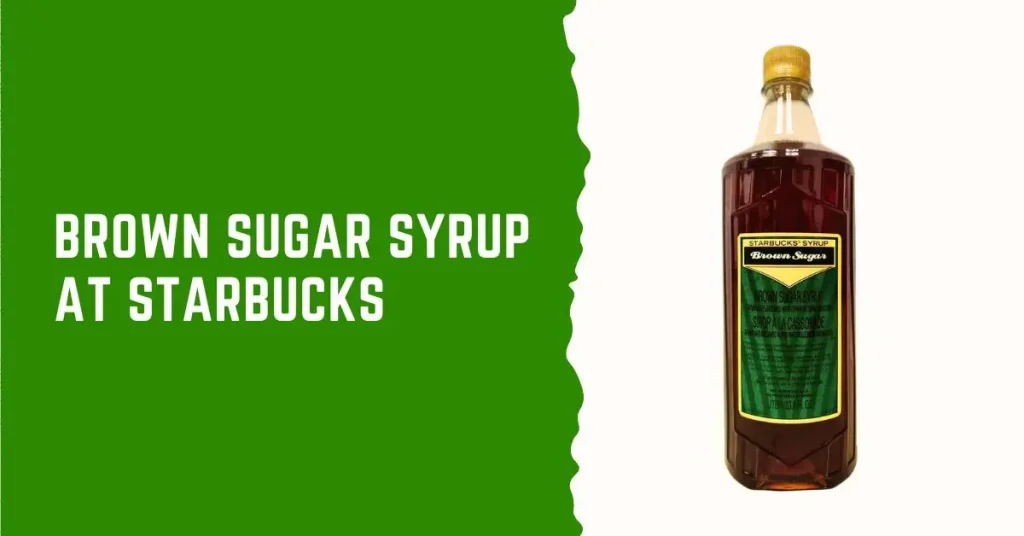 what brown sugar syrup does Starbucks use