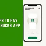 How to Pay With Starbucks App? [Follow Simple Steps!]