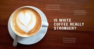 Read more about the article How Much Caffeine Is in White Coffee? Facts & Myths Uncovered!